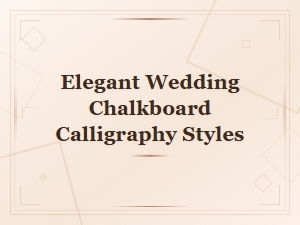 Elegant Wedding Chalkboard Calligraphy Styles Tutorial Guide