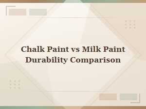 Chalk Paint vs Milk Paint: Durability Comparison and Review