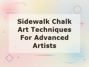Advanced Sidewalk Chalk Techniques to Elevate Your Art