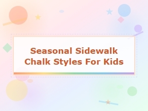 Fun Seasonal Sidewalk Chalk Ideas for Kids
