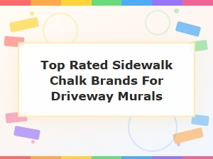 Top Rated Sidewalk Chalk Brands for Stunning Driveway Murals
